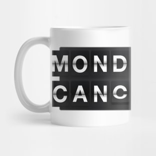 Monday is cancelled Mug